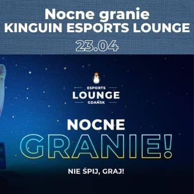 Nocne granie w Kinguin Esports Lounge
