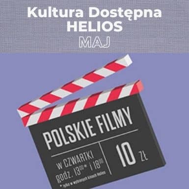 Seanse Kultury Dostępnej w Kinie Helios w maju