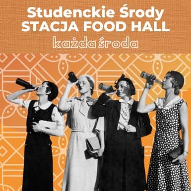 Studenckie Środy w Stacji Food Hall